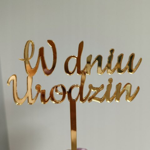 Topper plexi lustrzana "W dniu urodzin" 12cm Topper plexi lustrzana "W dniu urodzin" 12cm